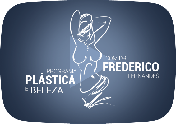 Dr Frederico Fernandes - Programa Plástica e Beleza