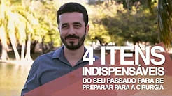 4 itens indispensáveis do seu passado para se preparar para a cirurgia