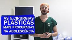 As 5 cirurgias plásticas mais procuradas na adolescência