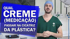 Qual creme (medicação) passar na cicatriz da plástica?